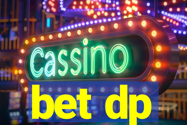 bet dp